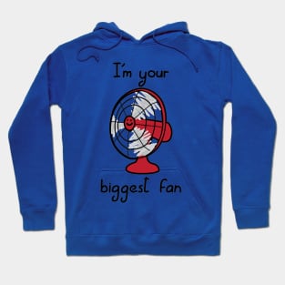 I'm your biggest fan Hoodie